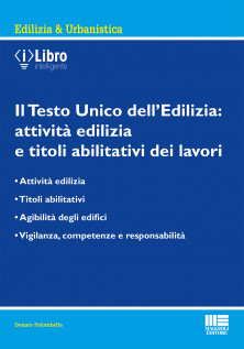 Il Testo Unico dell\\\'Edilizia: attività edilizia e titoli abilitativi dei lavori